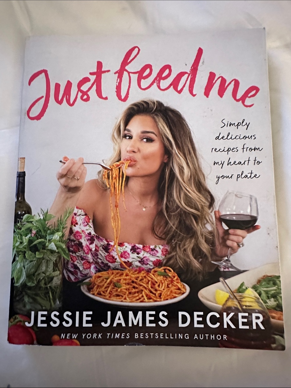 Just Feed Me Cookbook by Jessie James Decker